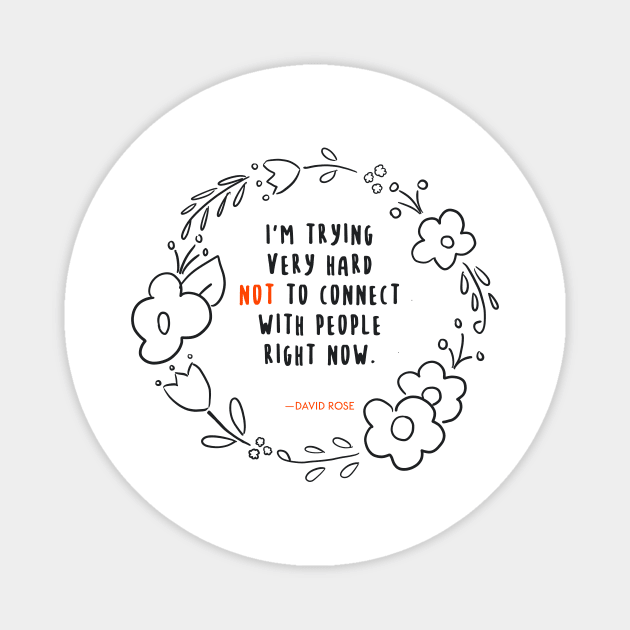 David Rose Schitt's Creek Quotes: Trying Very Hard Not to Connect Magnet by nerdydesigns